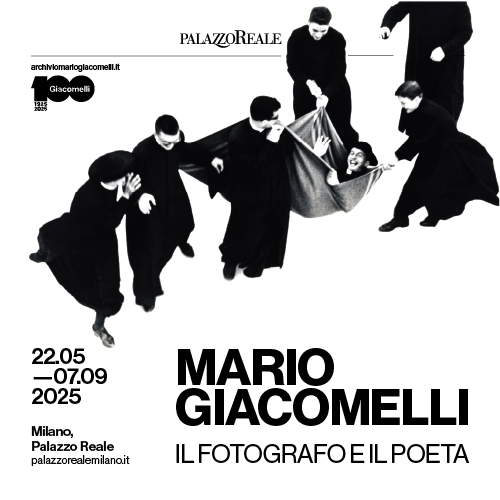 MARIO GIACOMELLI IL FOTOGRAFO E IL POETA - Palazzo Reale, Milano - Dal 22 maggio al 7 settembre 